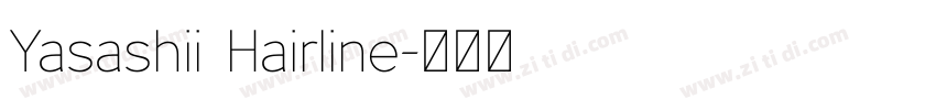 Yasashii Hairline字体转换 Yasashii Hairline字体转换